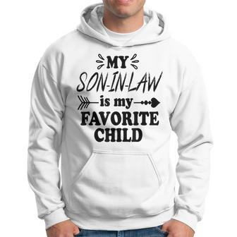 My Son-In-Law Is My Favorite Child Hoodie | Mazezy