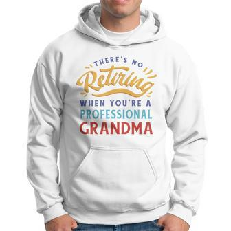 No Retiring Professional Grandma Funny Gift Hoodie - Monsterry CA