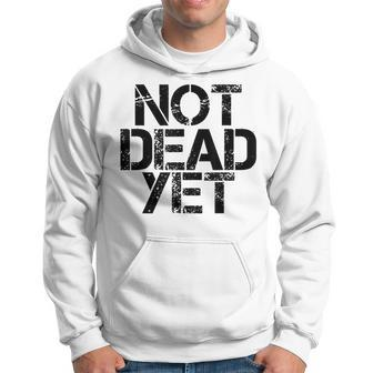 Not Dead Yet Funny Undead Zombie Veteran Gift Idea Men Hoodie Graphic Print Hooded Sweatshirt - Seseable