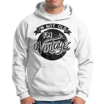 Not Old Vintage Funny Old Man Funny Dad Hoodie - Seseable