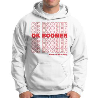 Ok Boomer - Have A Nice Day Hoodie | Mazezy AU
