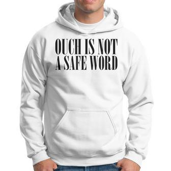 Ouch Is Not A Safe Word Bdsm Mistress Sir Hoodie | Mazezy