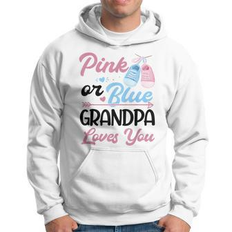 Pink Or Blue Grandpa Love You Baby Gender Reveal Grandfather Gift For Mens Hoodie | Mazezy