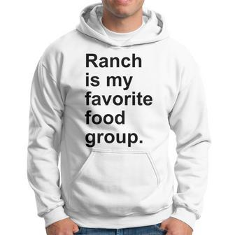 Ranch Is My Favorite Food Group Funny Condiment Lover Gift Men Hoodie Graphic Print Hooded Sweatshirt - Seseable
