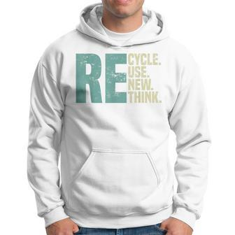 Recycle Reuse Renew Rethink Re Use Earth Day Environmental Hoodie | Mazezy