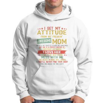 Retro Vintage I Get My Attitude From My Freaking Awesome Mom Hoodie - Monsterry AU