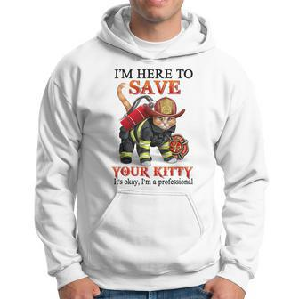 Save Your Kitty Im Professional Fire Fighter Cat Hoodie - Seseable