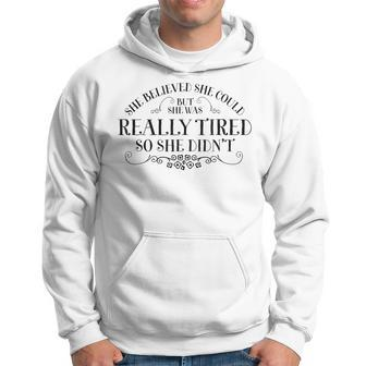 She Believed She Could But She Was Really Tired So She Didnt V2 Men Hoodie Graphic Print Hooded Sweatshirt - Seseable