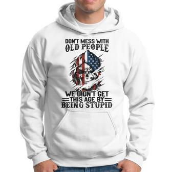 Skull American Flag Dont Mess With Old People We Didnt Hoodie - Thegiftio UK