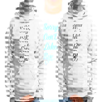 Sorry Cant Lake Bye Funny Hoodie | Mazezy