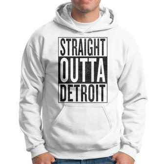Straight Outta Detroit Great Fun Travel & Gift Idea Hoodie - Seseable