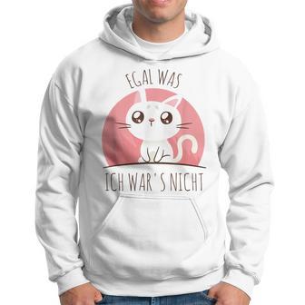 Süße Katze Humor Spruch Egal Was Ich War Es Nicht Hoodie - Seseable