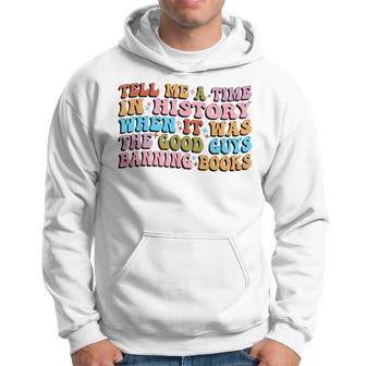 Tell Me A Time In History Reading Banned Books Sayings Hoodie | Mazezy