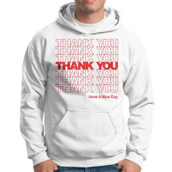 Thank You Have A Nice Day Plastic Grocery Bag Hoodie | Mazezy AU