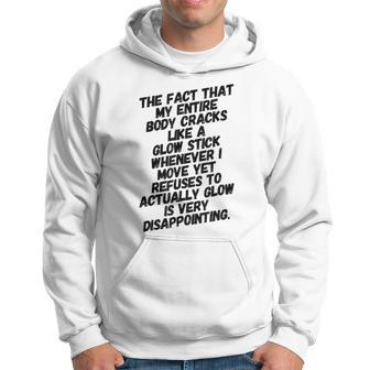 The Fact That My Body Cracks Like A Glow Stick Whenever I Men Hoodie Graphic Print Hooded Sweatshirt - Seseable