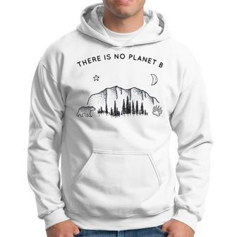 There Is No Planet B Shirt Climate Change Day Earth Shirt Hoodie | Mazezy