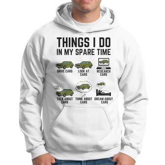 Things I Do In My Spare Time Funny Car Enthusiast Car Guy Hoodie - Seseable