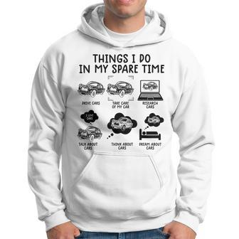 Things I Do In My Spare Time Funny Car Enthusiast Car Lover V18 Hoodie - Seseable
