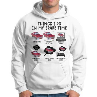 Things I Do In My Spare Time Funny Car Enthusiast Car Lover V21 Hoodie - Seseable