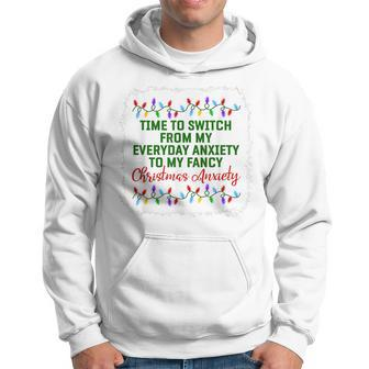 Time To Switch From My Everyday Anxiety To My Fancy Xmas Pjs Men Hoodie - Thegiftio UK