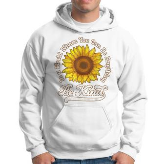 Unity Day - In A World Where You Can Be Anything Be Kind Hoodie - Seseable