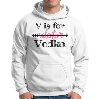 V Is For Valentine Vodka Funny Vodka Lover Valentines Day Men Hoodie Graphic Print Hooded Sweatshirt - Seseable