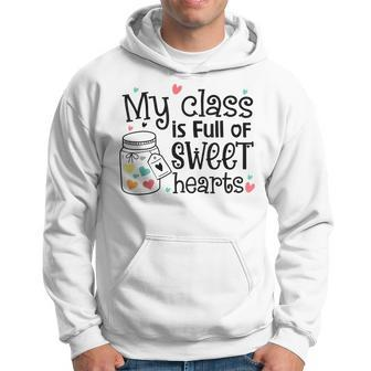 Valentines Day My Class Full Of Sweethearts Teacher Funny V8 Hoodie - Seseable