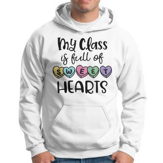 Valentines Day My Class Is Full Of Sweethearts Teacher Men Hoodie Graphic Print Hooded Sweatshirt - Seseable