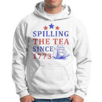 Vintage 4Th July Spilling The Tea Since 1773 Fourth Of July Hoodie | Mazezy