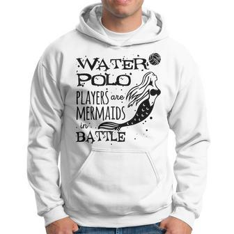 Water Polo Players Are Mermaids Waterpolo Player Sport Men Hoodie Graphic Print Hooded Sweatshirt - Seseable