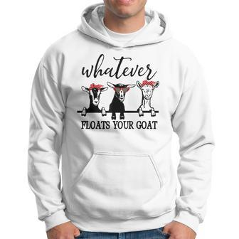Whatever Floats Your Goat Lover Hoodie | Mazezy