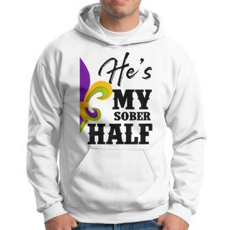 Womens Carnival Party Hes My Sober Half Mardi Gras Funny Couple Hoodie - Seseable