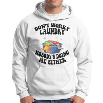 Womens Mom Life Dont Worry Laundry Nobodys Doing Me Either Hoodie | Mazezy