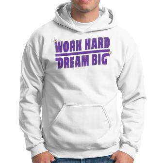 Work Hard & Always Dream Big Inspirational Teacher Men Hoodie - Thegiftio UK
