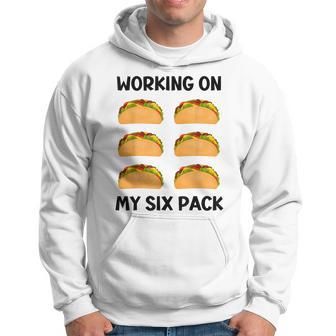 Working On My Six Pack Taco Fitness Men Hoodie - Thegiftio UK