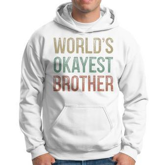 Worlds Okayest Brother - Vintage Style Hoodie | Mazezy