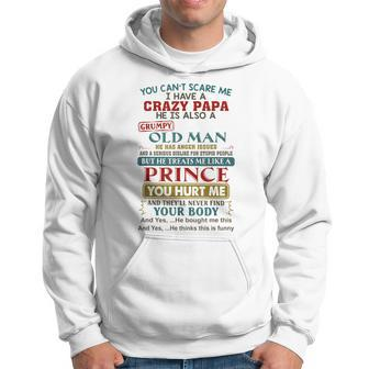 You Cant Scare Me I Have A Crazy Papa Grumpy Old Man Hoodie - Thegiftio UK