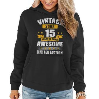 15 Years Old Vintage 2008 Limited Edition 15Th Birthday Gift V11 Women Hoodie - Thegiftio UK