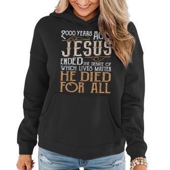 2000 Years Ago Jesus Ended The Debate - Christian Religious Women Hoodie | Mazezy