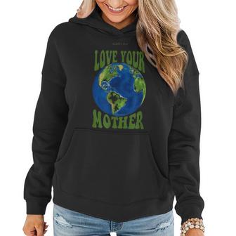Love Your Mother Earth Planet Earth Day Climate Change Art Women Hoodie