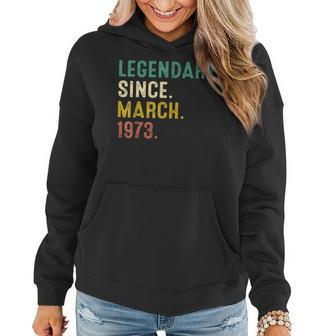 50 Years Old Gifts Legend Since March 1973 50Th Birthday V2 Women Hoodie - Seseable