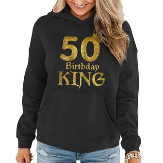 50Th Birthday King 50 Years Old 50Th Birthday Shirts Women Hoodie | Mazezy