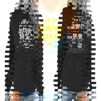 5Th Grade Teacher Is It Summer Break Yet Last Day Of School Women Hoodie - Thegiftio UK