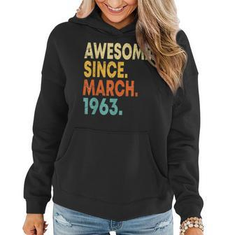 60 Year Old Men Women Awesome Since March 1963 60Th Birthday Women Hoodie - Seseable
