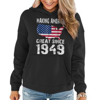 70Th Birthday Gift Making America Great Since 1949 Women Hoodie | Mazezy