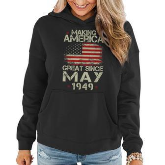 70Th Birthday Gift Making America Great Since May 1949 Shirt Women Hoodie | Mazezy