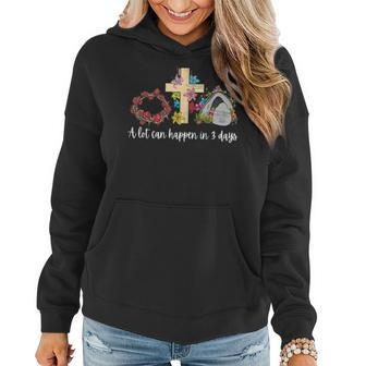 A Lot Can Happen In 3 Days Floral Retro Vintage Easter Day Women Hoodie | Mazezy