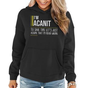 Acanit Name Gift Im Acanit Im Never Wrong Women Hoodie - Seseable