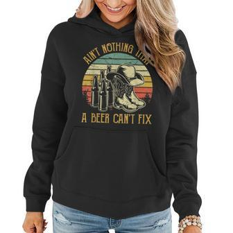 Aint Nothing That A Beer Cant Fix Country Music Women Hoodie - Seseable