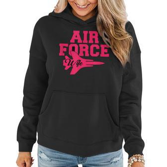 Air Force Wife Mothers Day For Proud Air Force Wifey Women Hoodie | Mazezy